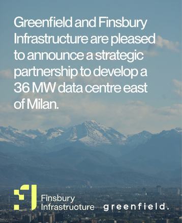 Greenfield And Finsbury Infrastructure To Invest €360M In Milan Data Center