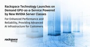  Rackspace Technology launches GPU as a Service offering on Nvidia